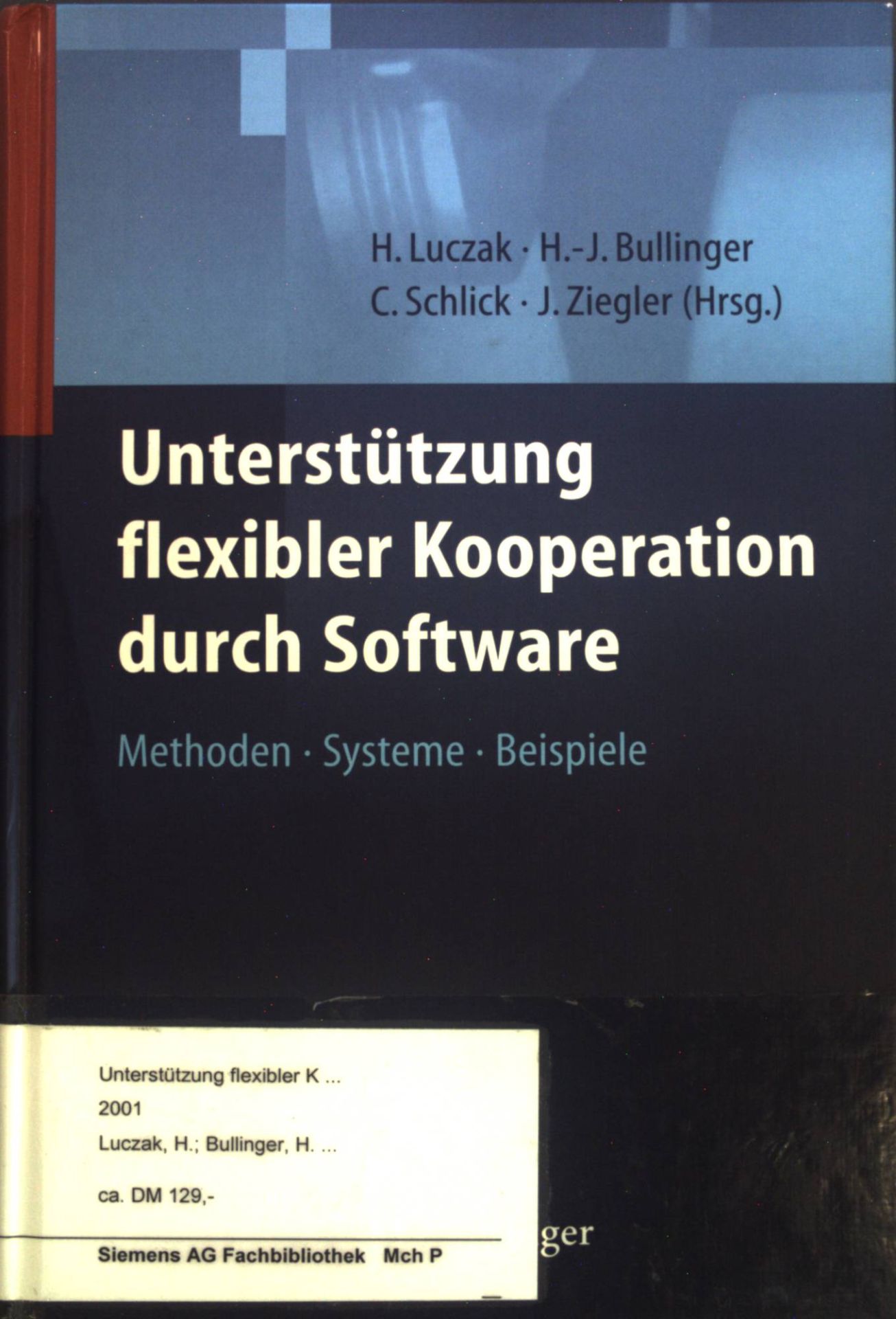 Unterstützung flexibler Kooperation durch Software. Methoden, Systeme, Beispiele