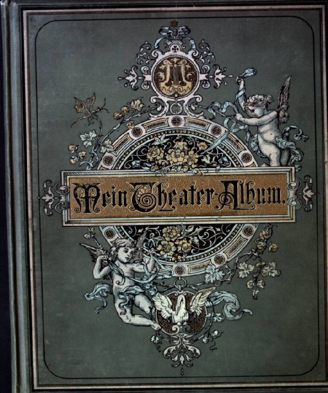 Mein Theater-Album. Gedenkbuch an meine Opernbesuche