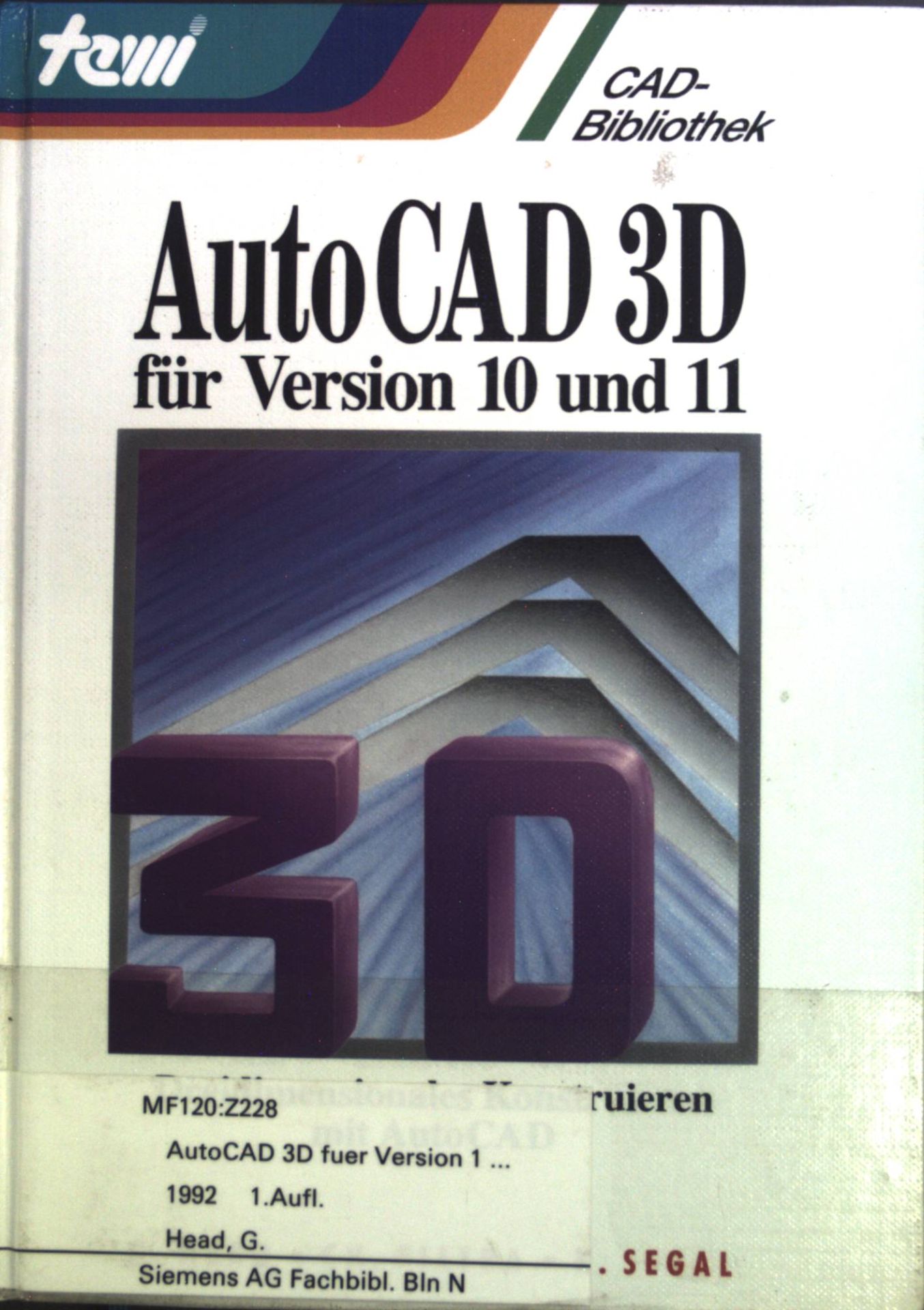 AutoCAD 3D für Version 10 und 11. Dreidimensionales Konstruieren mit AutoCAD