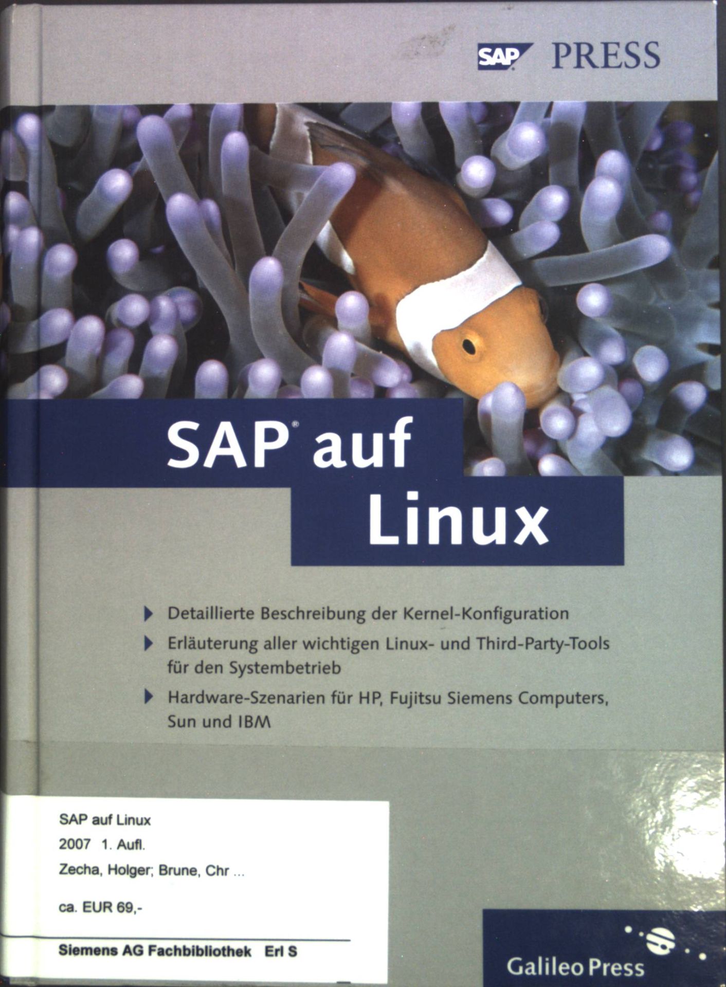 SAP auf Linux. Detaillierte Beschreibung der Kernel-Konfiguration - Erläuterung aller wichtigen Linux- und Third-Party-Tools für den Systembetrieb - Hardware-Szenarien für HP, Fujitsu Siemens Computers, Sun und IBM