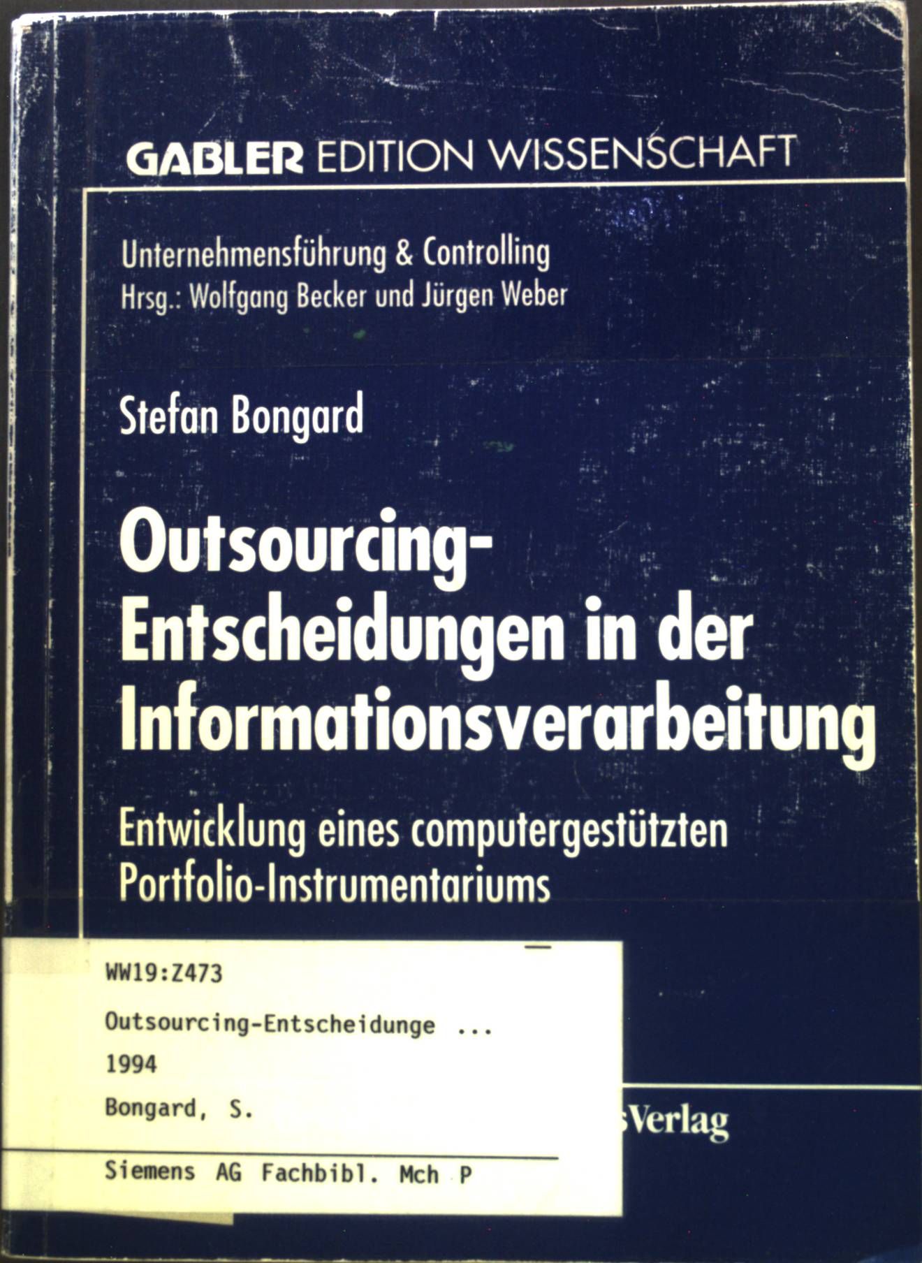 Outsourcing-Entscheidungen in der Informationsverarbeitung : Entwicklung eines computergestützten Portfolio-Instrumentariums