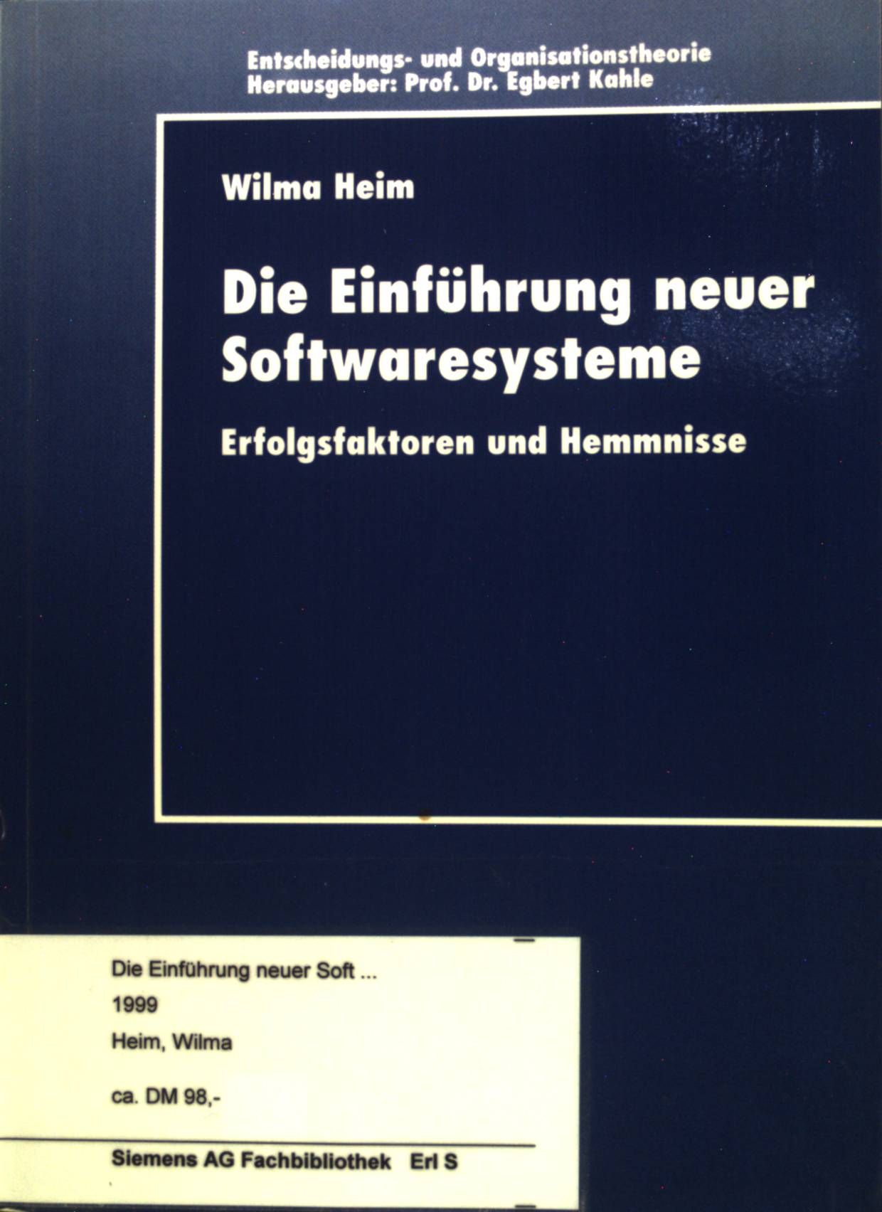 Die Einführung neuer Softwaresysteme : Erfolgsfaktoren und Hemmnisse