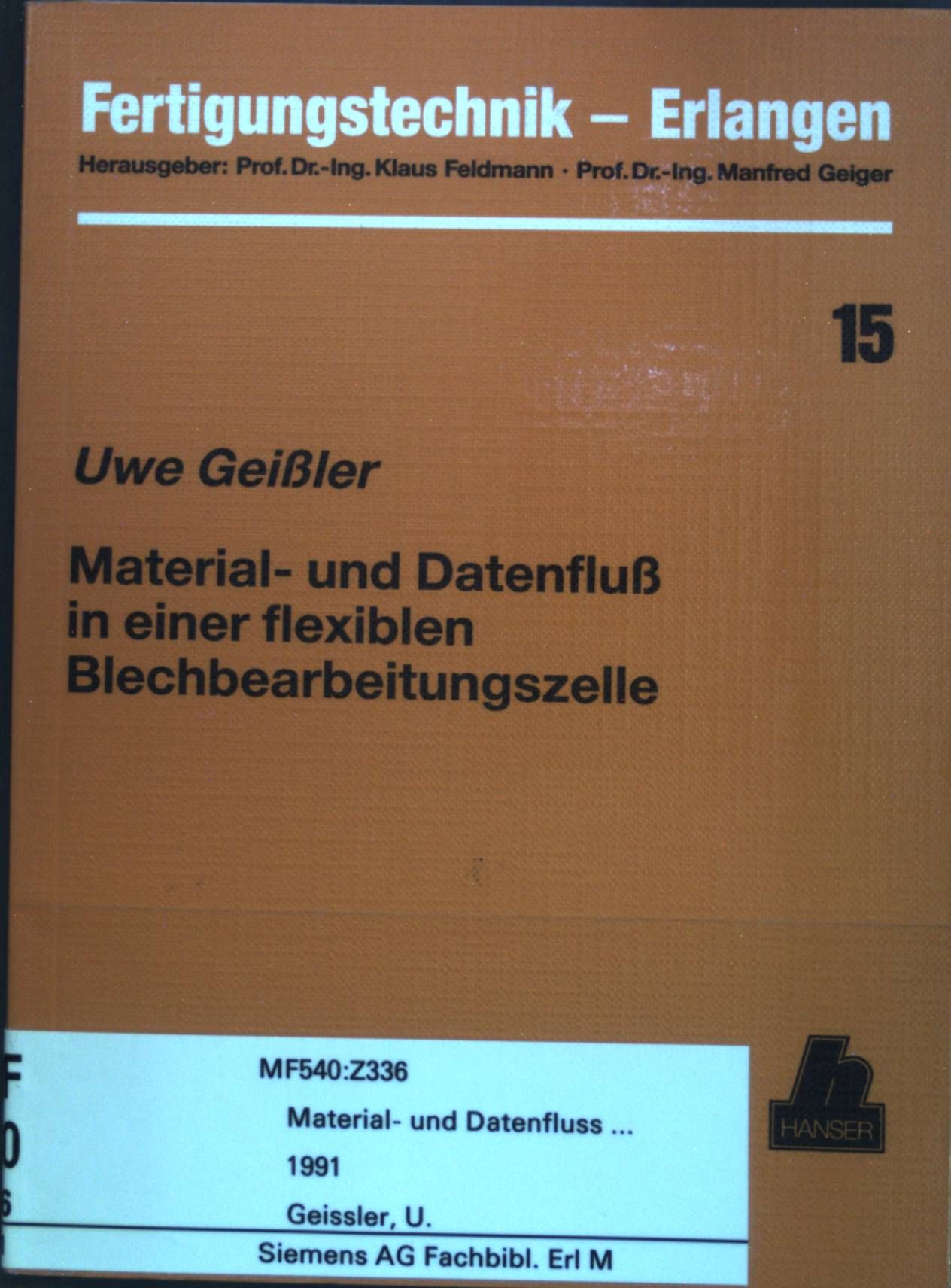 Material- und Datenfluß in einer flexiblen Blechbearbeitungszelle : Bericht aus dem Lehrstuhl für Fertigungstechnologie