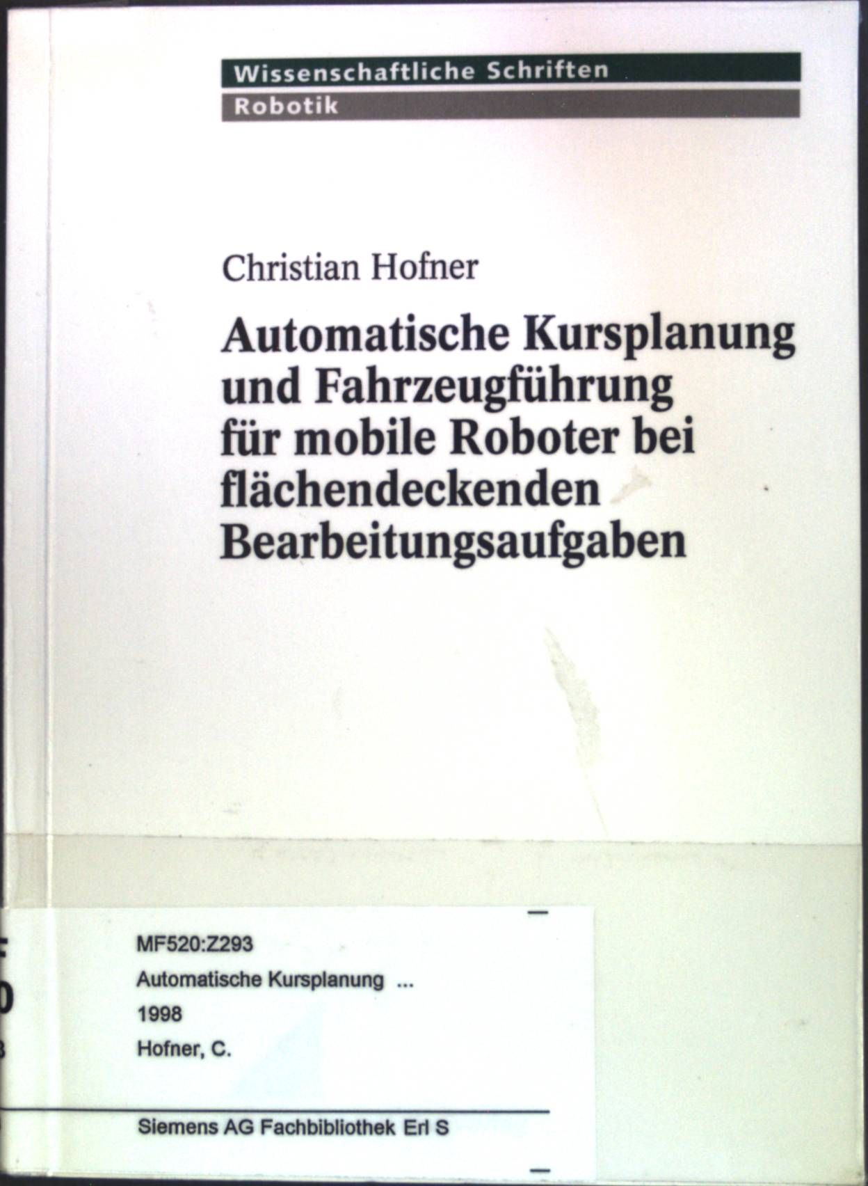Automatische Kursplanung und Fahrzeugführung für mobile Roboter bei flächendeckenden Bearbeitungsaufgaben