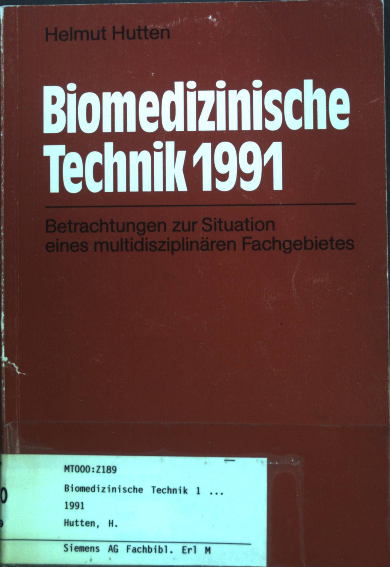 Biomedizinische Technik 1991 : Betrachtungen zur Situation eines multidisziplinären Fachgebietes