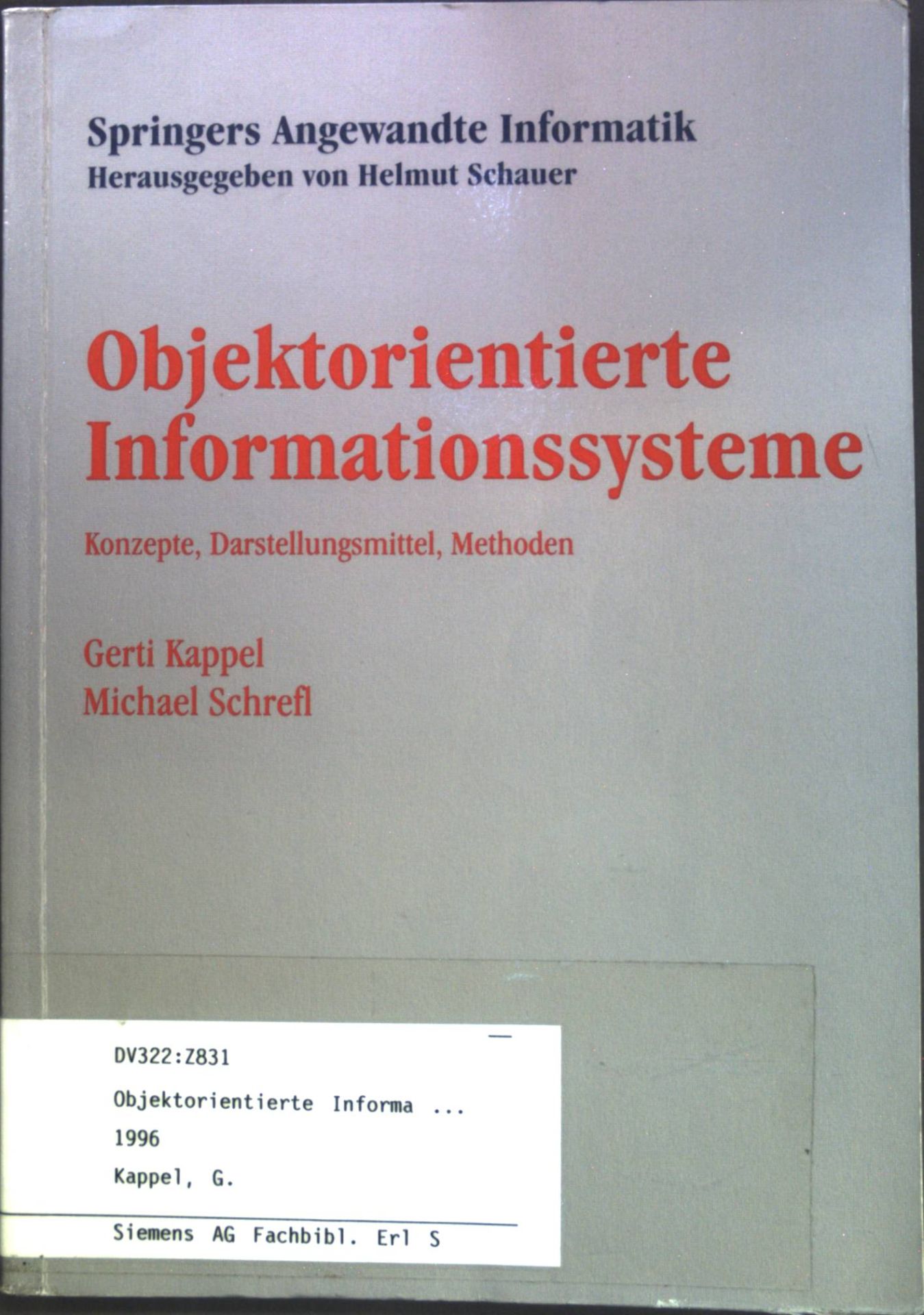 Objektorientierte Informationssysteme : Konzepte, Darstellungsmittel, Methoden