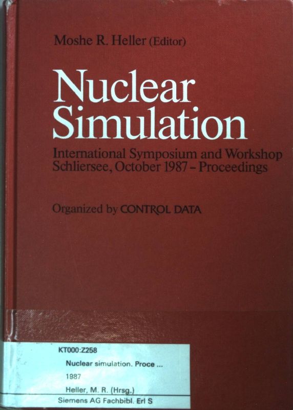 Nuclear Simulation: Proceedings of an International Symposium and Workshop, October 1987, Schliersee, West Germany