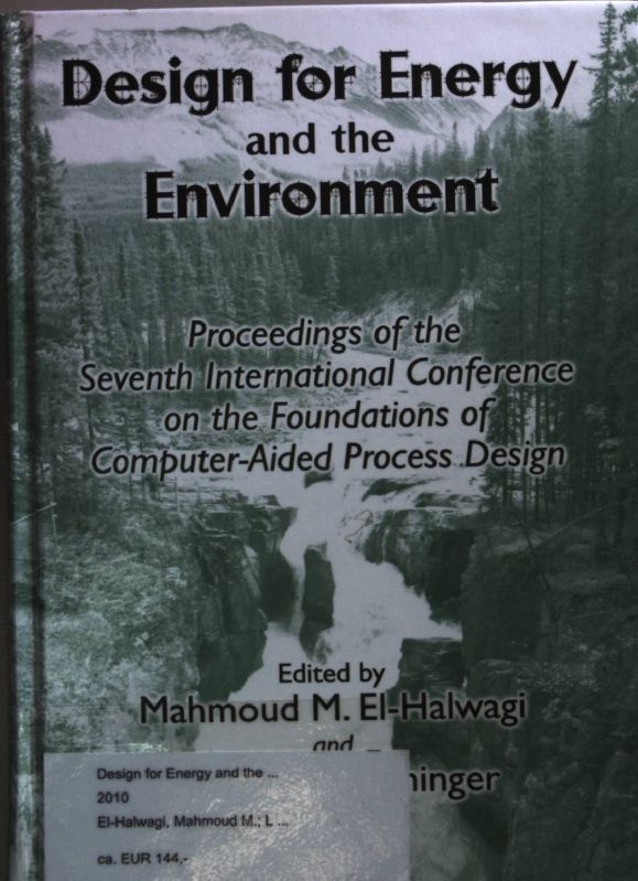 Design for Energy and the Environment: Proceedings of the Seventh International Conference on the Foundations of Computer-Aided Process Design