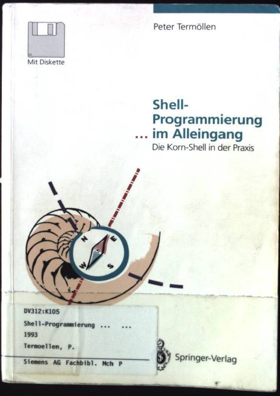 Shell-Programmierung ... im Alleingang : die Korn-Shell in der Praxis. ohne Diskette