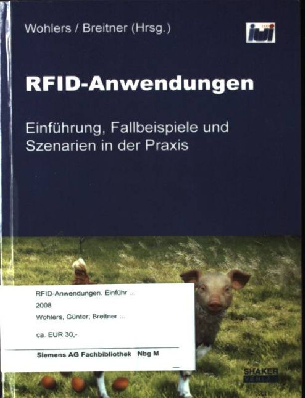 RFID-Anwendungen : Einführung, Fallbeispiele und Szenarien in der Praxis