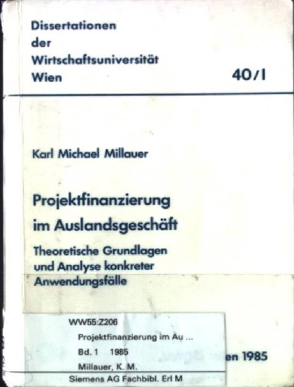 Projektfinanzierung im Auslandsgeschäft : theoret. Grundlagen u. Analyse konkreter Anwendungsfälle