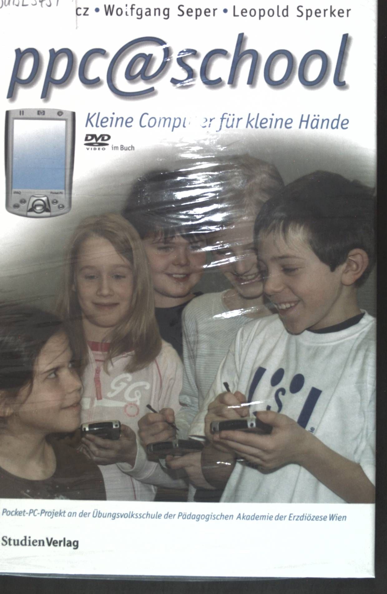 ppc@372school : kleine Computer für kleine Hände - Pocket-PC-Projekt an der Übungsvolksschule der Pädagogischen Akademie der Erzdiözese Wien