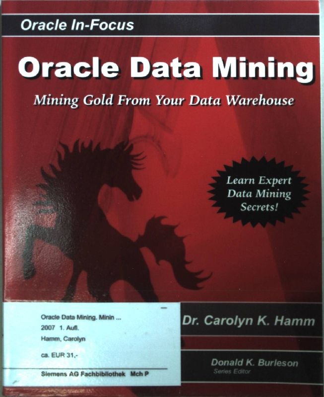 Oracle Data Mining: Mining Gold from your Warehouse