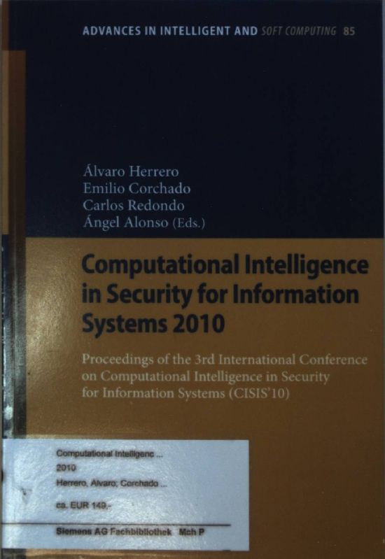 Computational Intelligence in Security for Information Systems 2010: Proceedings of the 3rd International Conference on Computational Intelligence in Security for Information Systems (CISIS 2010)