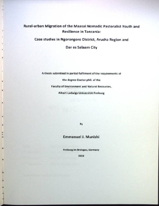 Rural- urban Migration of the Massai Nomadic Pastoralist Youth and Resilience in Tanzania: Case studies in Ngorongoro District, Arusha Region and Dar es Salaam City