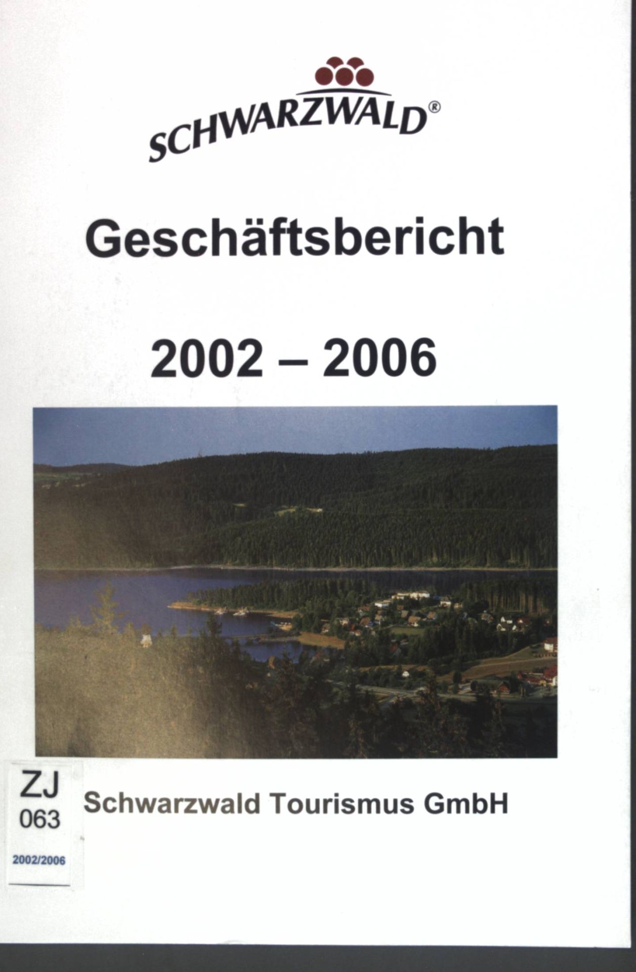 Geschäftsbericht 2002-2006 Schwarzwald Tourismus GmbH
