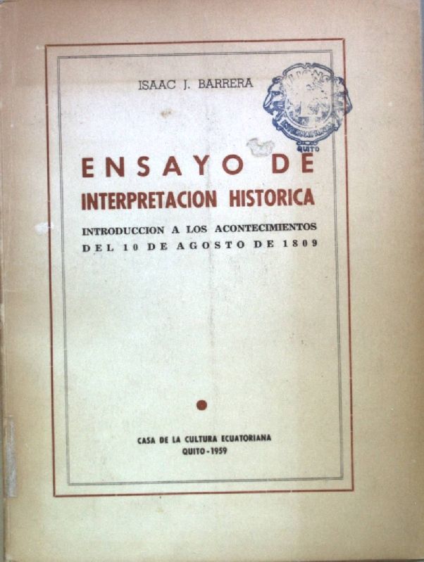 Ensayo de Interpretacion Historica: Introduccion a los acontecimientos del 10 de agosto de 1809