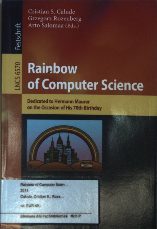 Rainbow of Computer Science: Essays Dedicated to Hermann Maurer on the Occasion of His 70th Birthday