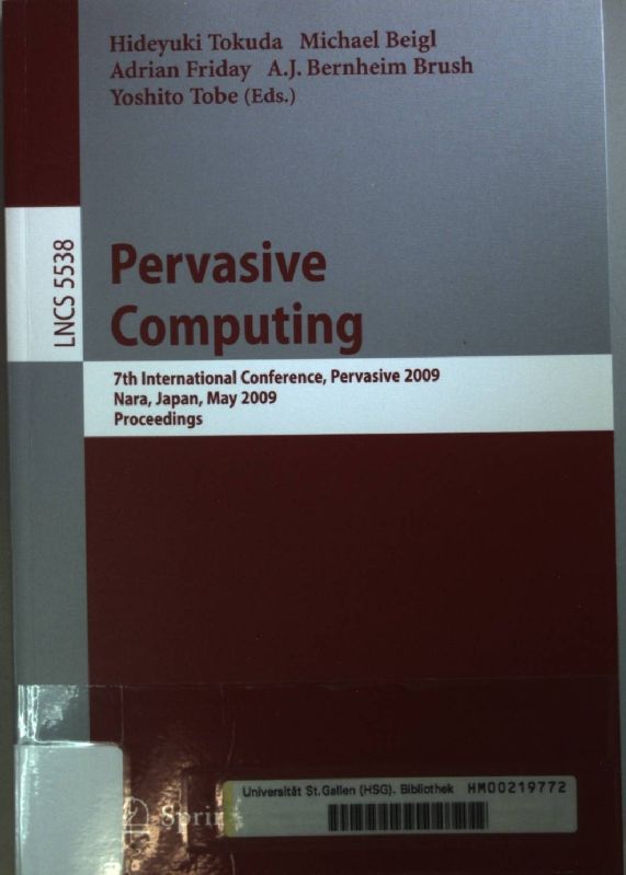 Pervasive Computing: 7th International Conference, Pervasive 2009, Nara, Japan, May 11-14, 2009, Proceedings