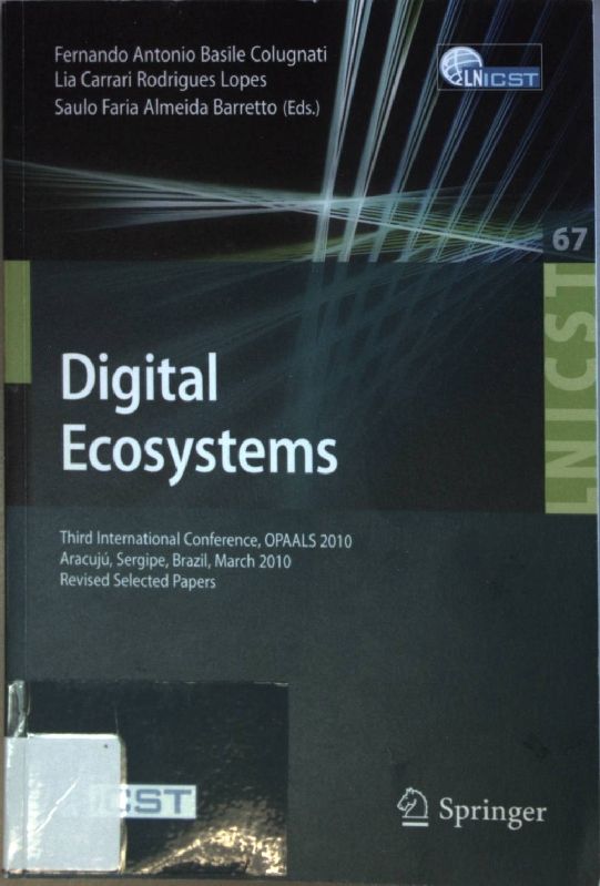 Digital Eco-Systems: Third International Conference, OPAALS 2010, Aracuju, Sergipe, Brazil, March 22-23, 2010, Revised Selected Papers