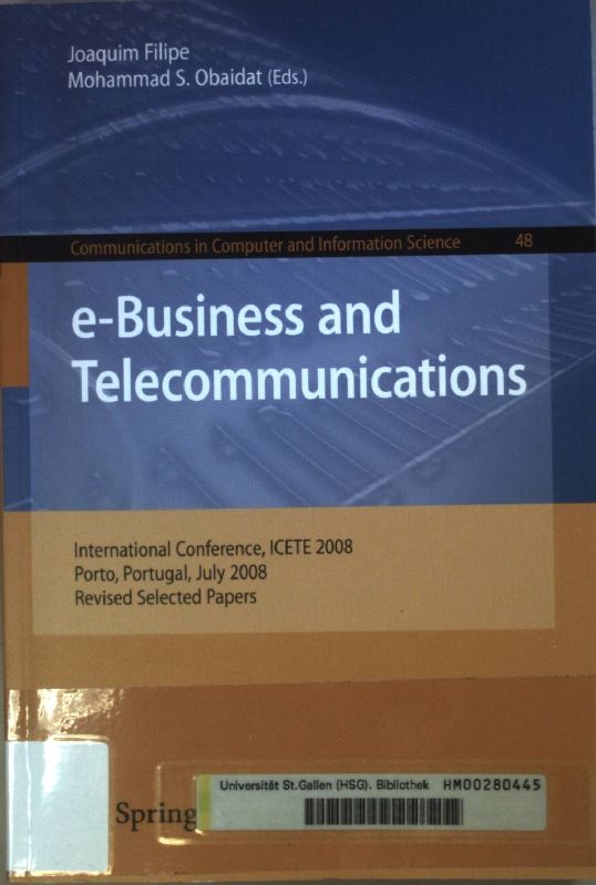 E-business and telecommunications : international conference ICETE 2008, Porto, Portugal, July 26 - 29, 2008 - revised selected papers
