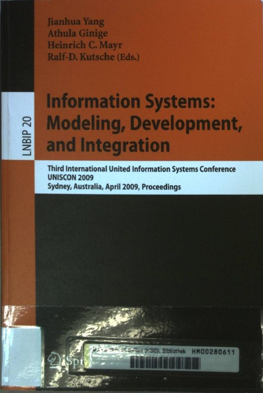 Information Systems: Modeling, Development, and Integration: Third International United Information Systems Conference, UNISCON 2009, Sydney, Australia, April 21-24, 2009: Proceedings