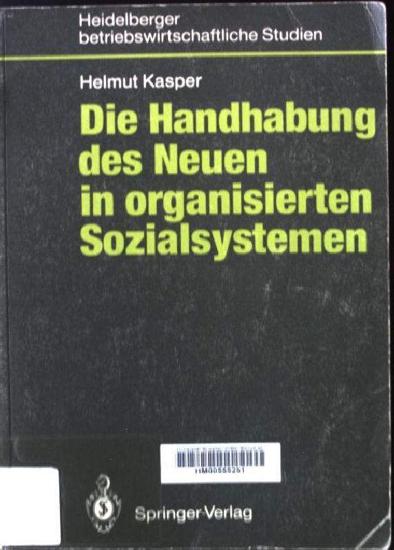 Die Handhabung des Neuen im organisierten Sozialsystem