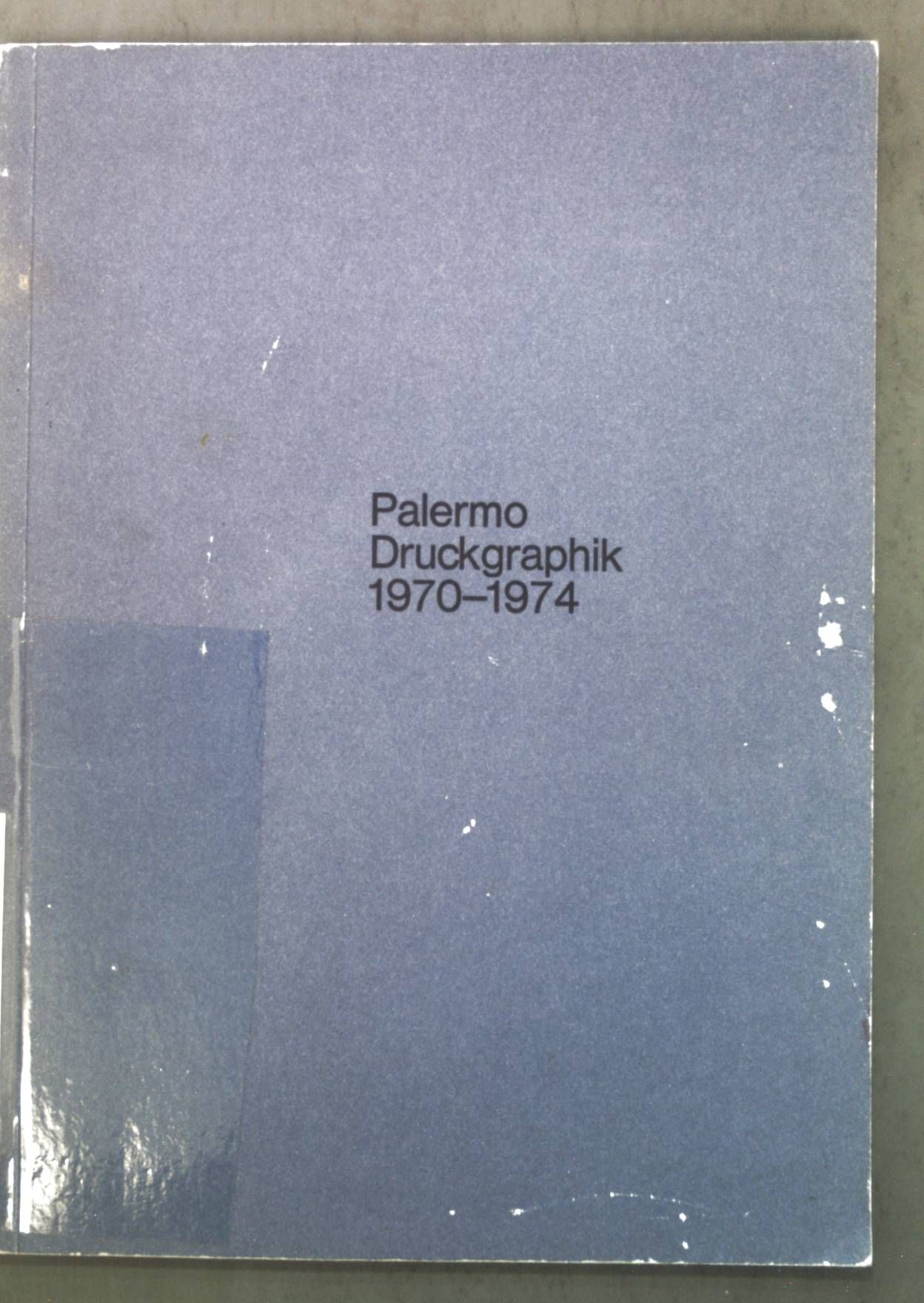 Palermo Druckgraphik 1970-1974 - Ausstellung Städtisches Museum Leverkusen Schloß Morsbroich 31. Januar - 2. März 1975