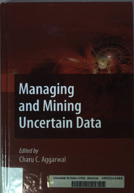 Managing and Mining Uncertain Data