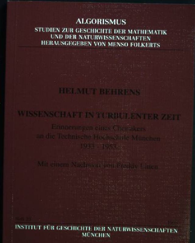 Wissenschaft in turbulenter Zeit : Erinnerungen eines Chemikers an die Technische Hochschule München 1933 - 1953