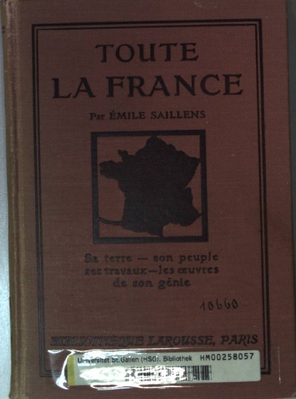 Toute la France: sa terre, son peuple, ses travaux, les oeuvres de son genie