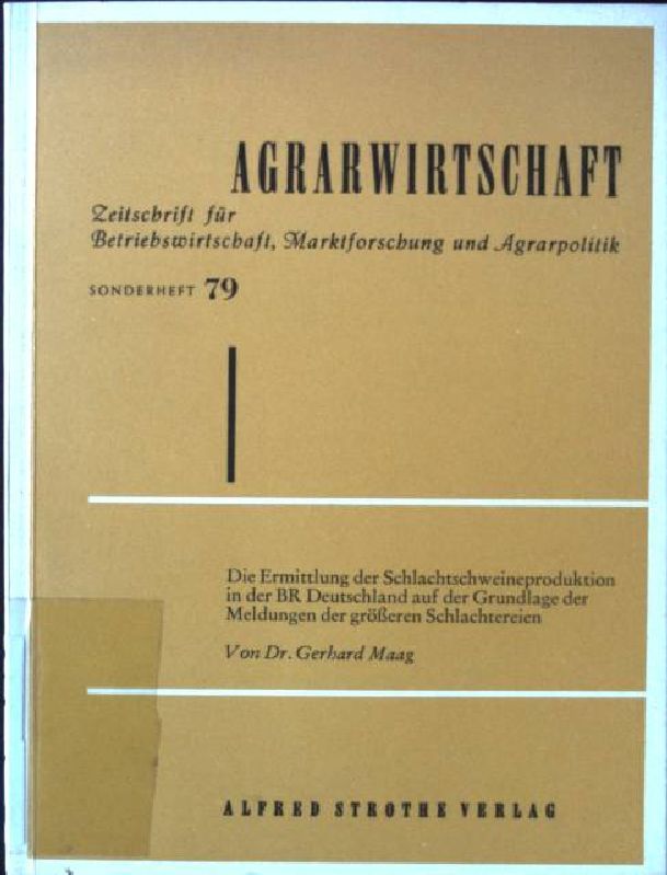Die Ermittlung der Schlachtschweineproduktion in der BR Deutschland auf der Grundlage der Meldungen der größeren Schlachtereien