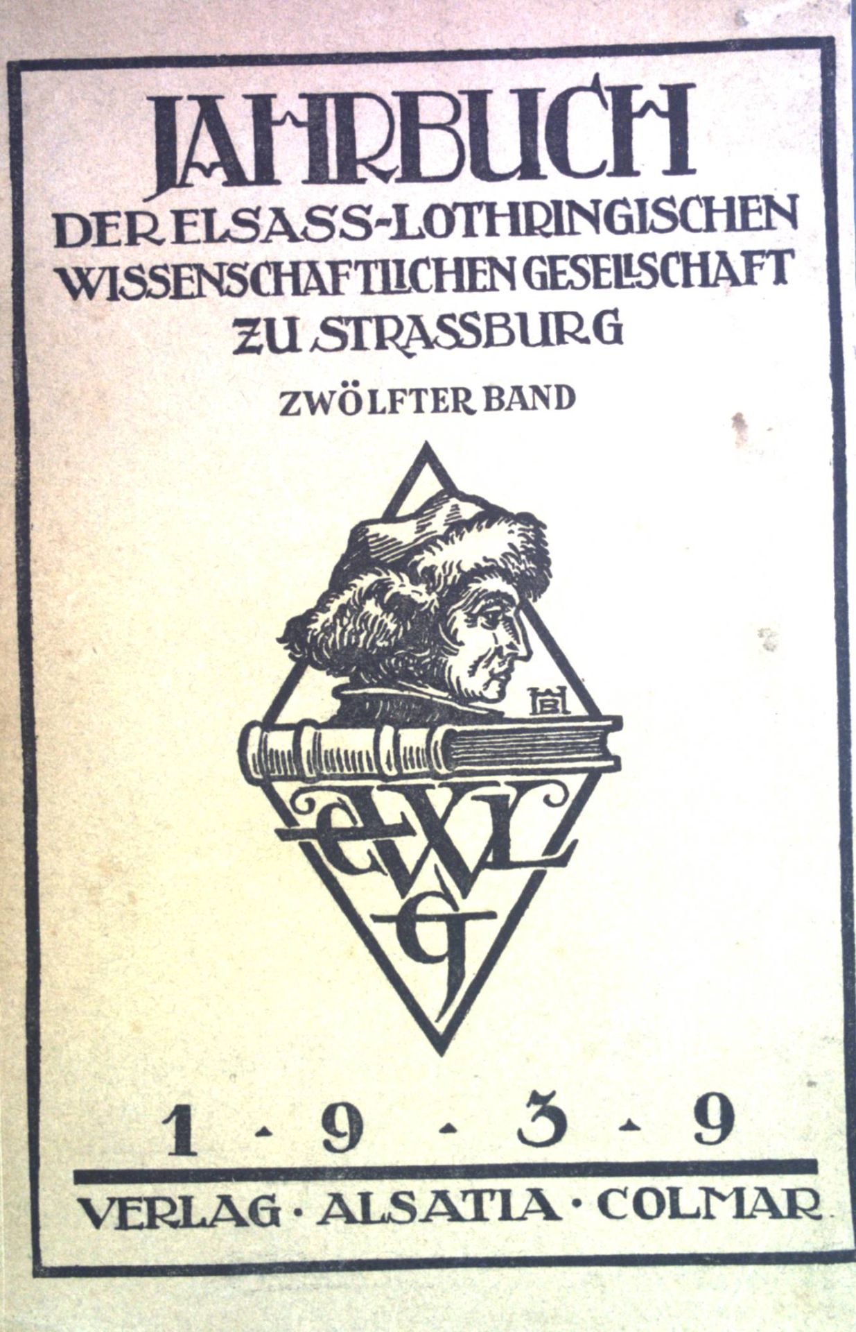 Jahrbuch der Elsass-Lothringischen Wissenschaftlichen Gesellschaft zu Strassburg. Bd. 12