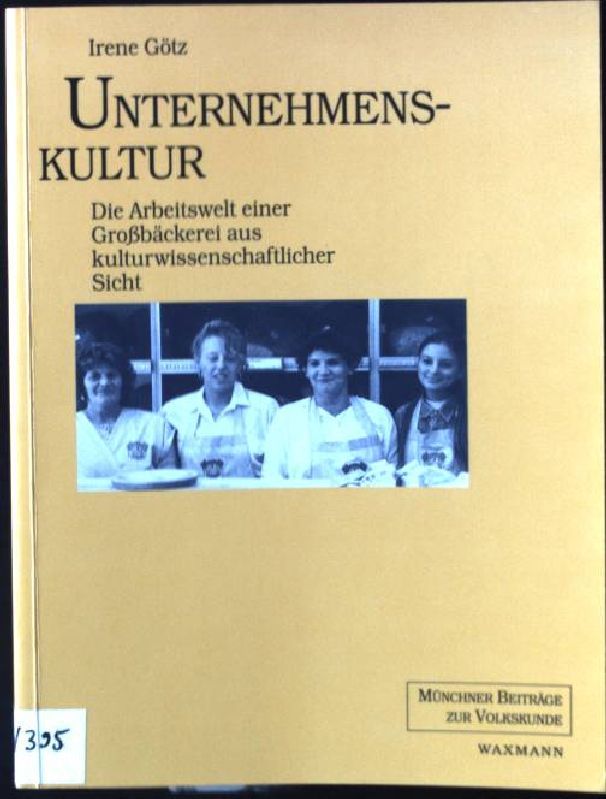 Unternehmenskultur : die Arbeitswelt einer Grossbäckerei aus kulturwissenschaftlicher Sicht