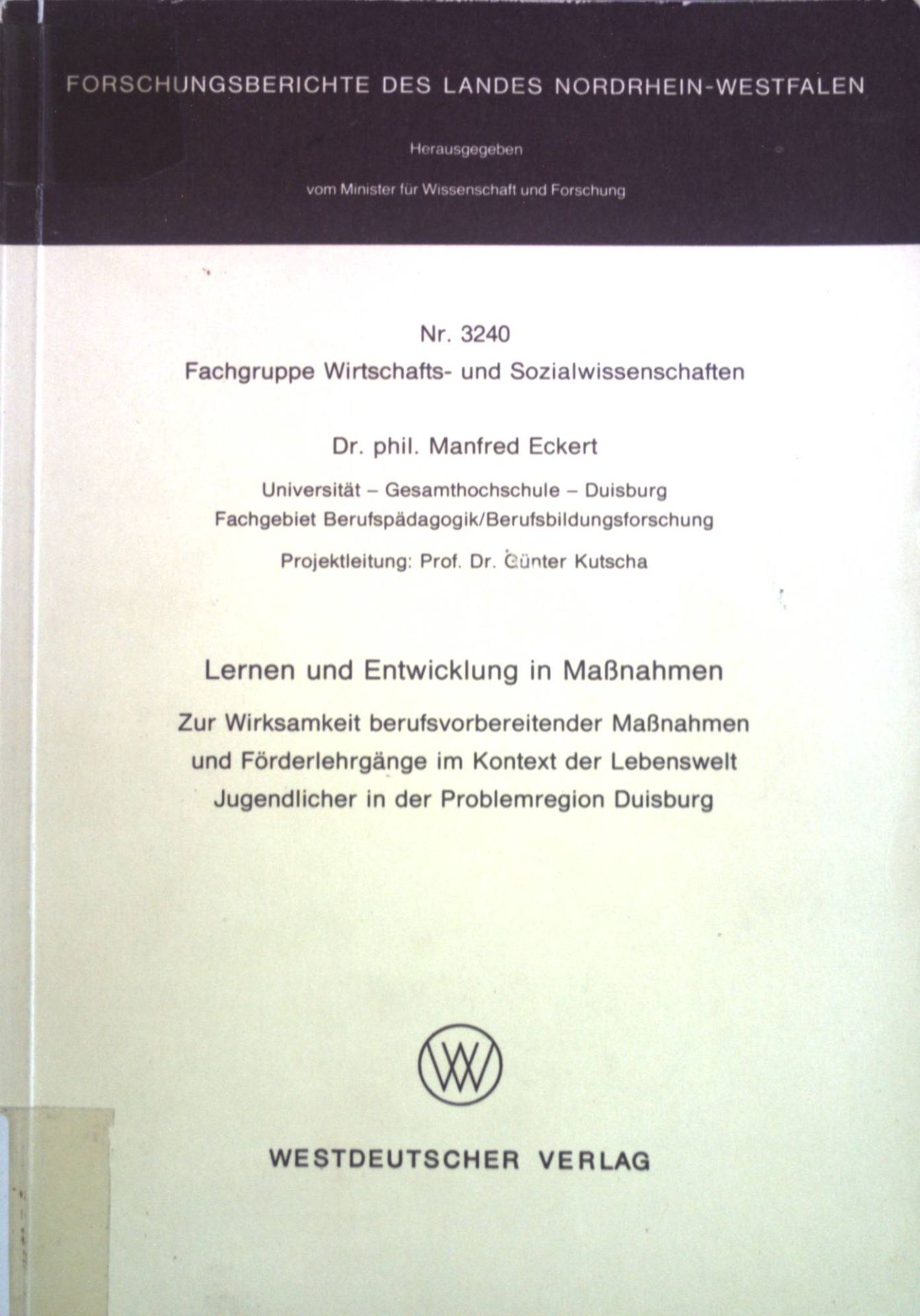 Lernen und Entwicklung in Massnahmen : zur Wirksamkeit berufsvorbereitender Massnahmen und Förderlehrgänge im Kontext der Lebenswelt Jugendlicher in der Problemregion Duisburg