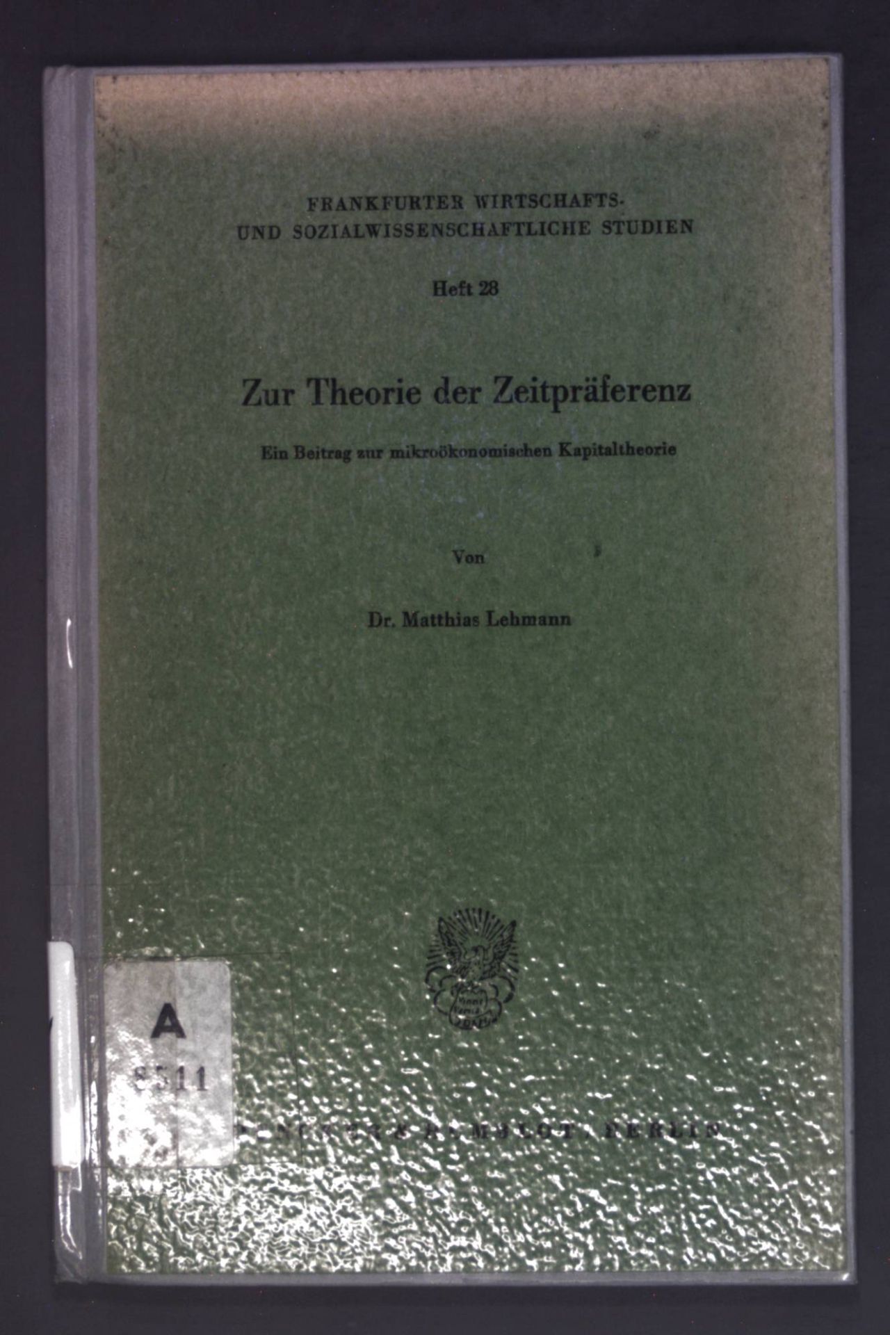 Zur Theorie der Zeitpräferenz : ein Beitr. z. mikroökonom. Kapitaltheorie