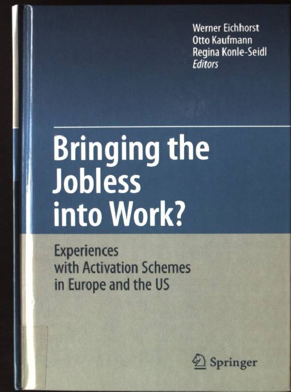 Bringing the Jobless into Work?: Experiences with Activation Schemes in Europe and the US
