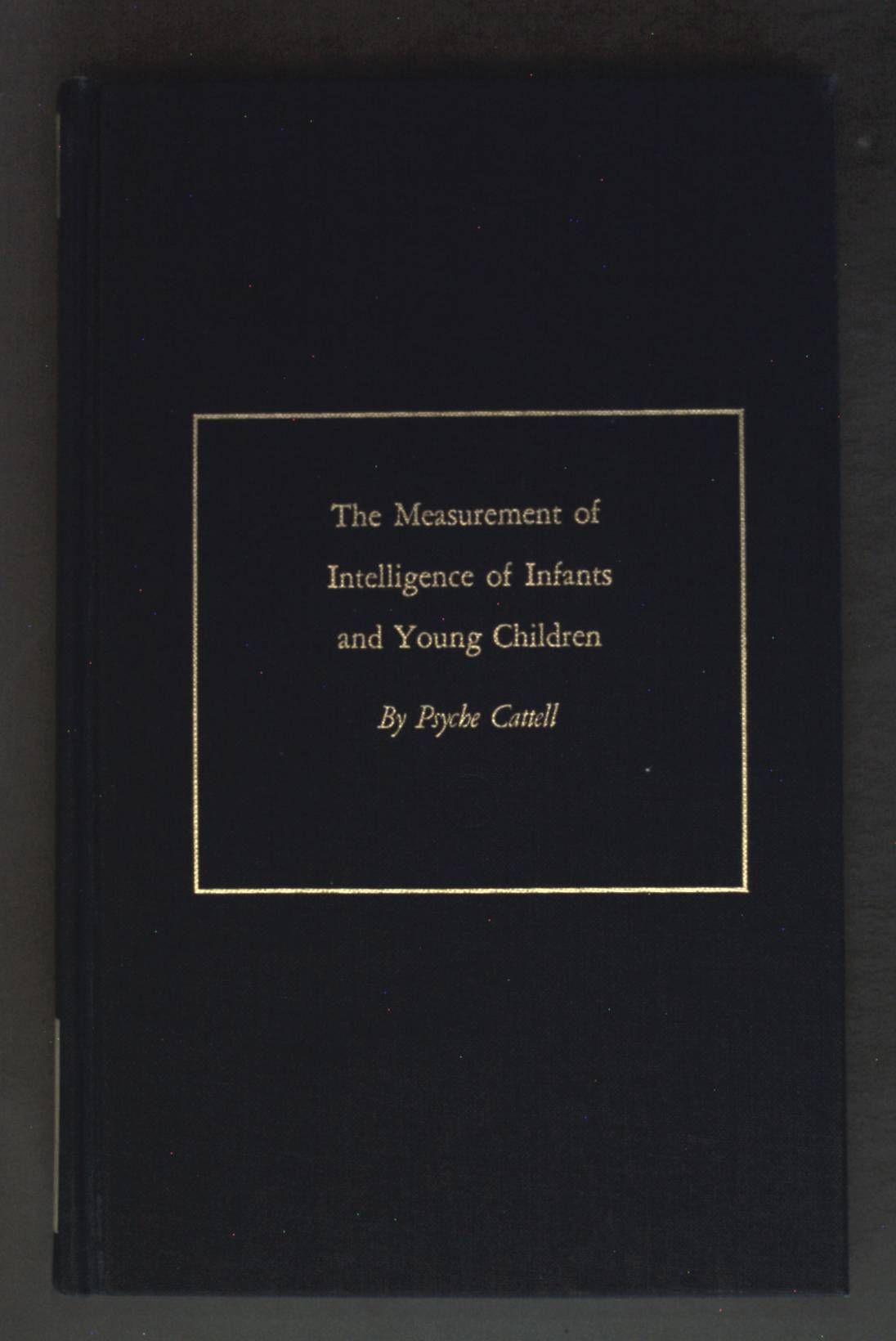 The Measurement of Intelligence of Infants and young Children