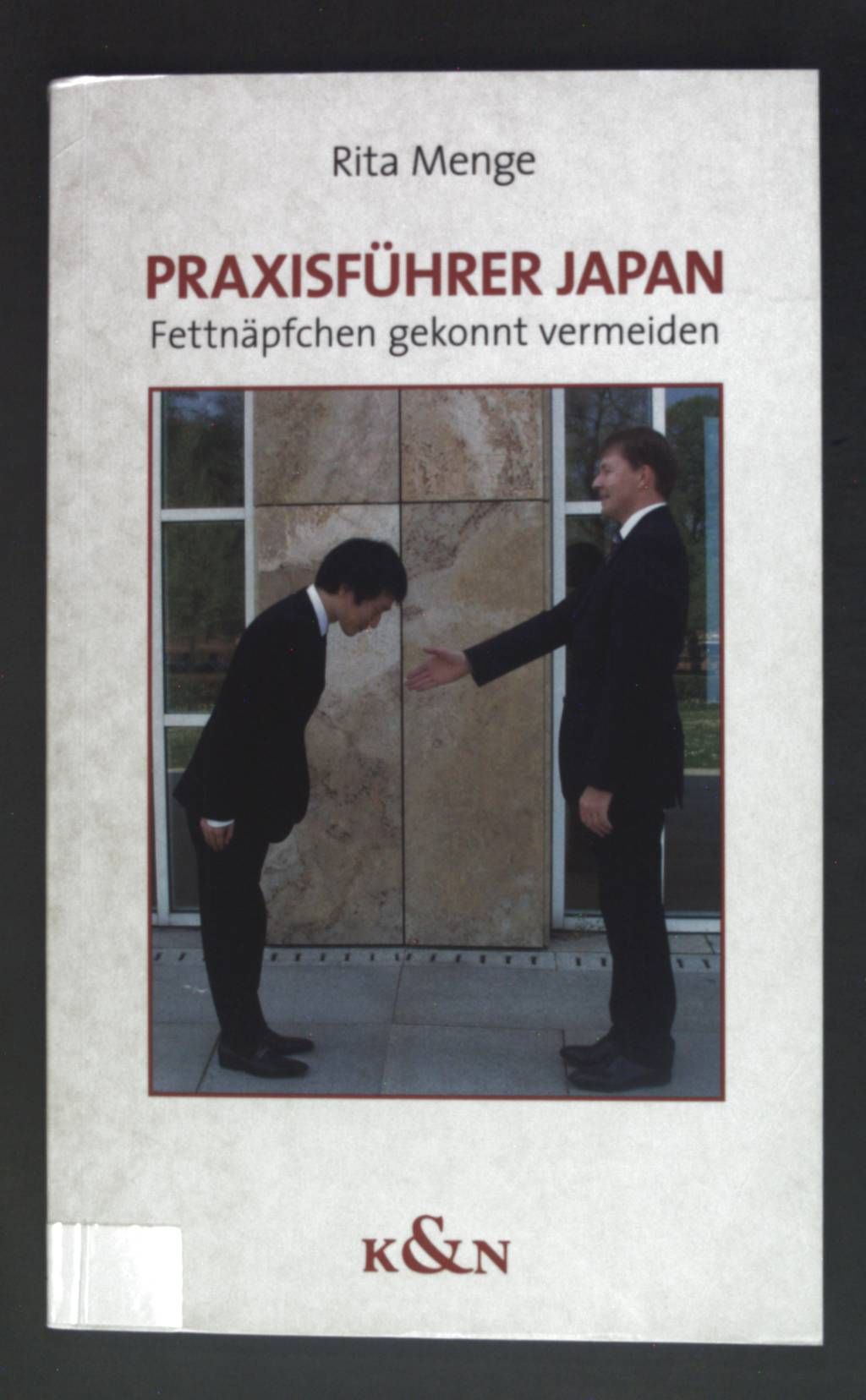 Praxisführer Japan : Fettnäpfchen gekonnt vermeiden