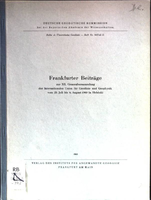 Frankfurter Beiträge zur XII. Generalversammlung der Internationalen Union für Geodäsie und Geophysik vom 25.Juli bis 6.August 1960 in Helsinki