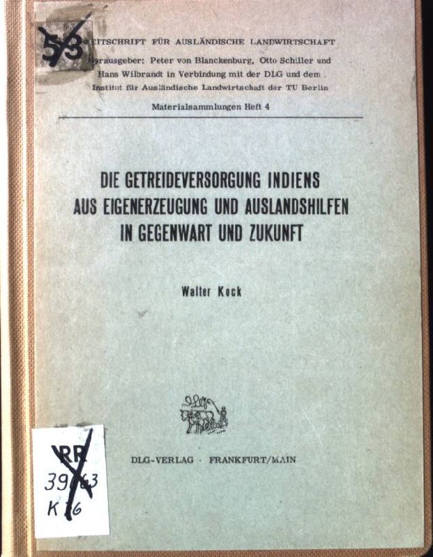 Die Getreideversorgung Indiens aus Eigenerzeugung und Auslandshilfen in Gegenwart und Zukunft