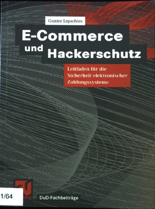E-Commerce und Hackerschutz : Leitfaden für die Sicherheit elektronischer Zahlungssysteme