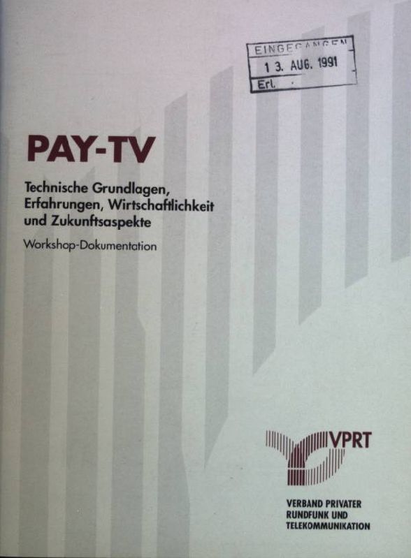 Pay-TV, Technische Grundlagen, Erfahrungen, Wirtschaftlichkeit und Zukunftsaspekte, Workshop-Dokumentation