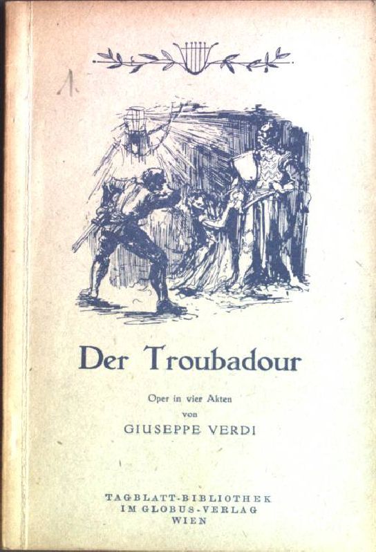 Der Troubadour. Oper in vier Akten
