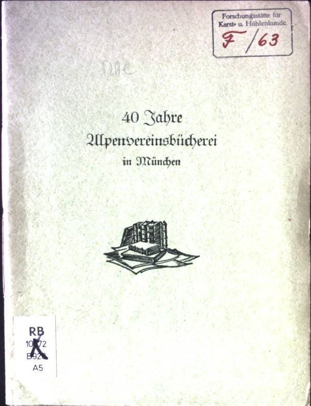 Die Alpenvereinsbücherei in München. Eine Jubiläumsschrift zu ihrem 40 jährigen Bestehen