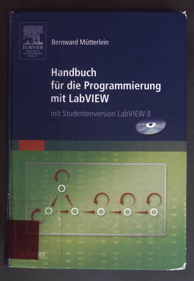 Handbuch für die Programmierung mit LabVIEW : mit Studentenversion LabVIEW 8