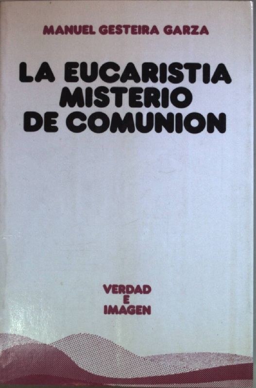 La eucaristía, misterio de comunión (SIGNIERTES EXEMPLAR)