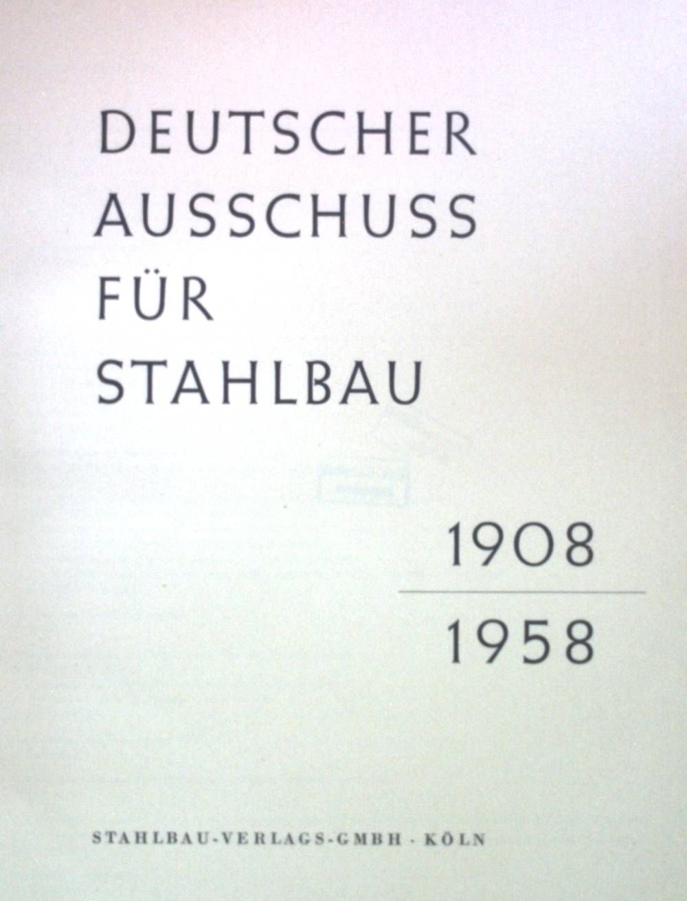 Vorschriften und Normen des Stahlbaues - in: Deutscher Ausschuss für Stahlbau 1908-1958