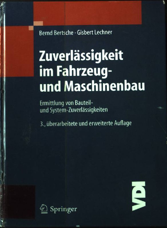 Zuverlässigkeit im Fahrzeug- und Maschinenbau : Ermittlung von Bauteil- und System-Zuverlässigkeiten