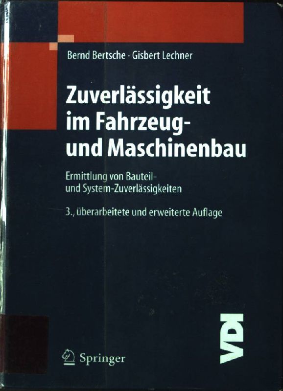 Zuverlässigkeit im Fahrzeug- und Maschinenbau : Ermittlung von Bauteil- und System-Zuverlässigkeiten